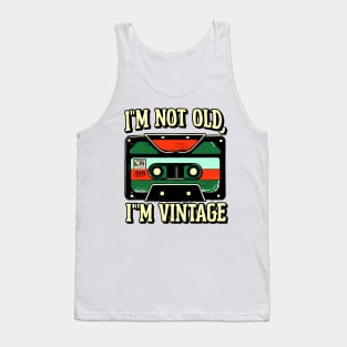 "I'm Not Old; I'm Vintage" Tank Top